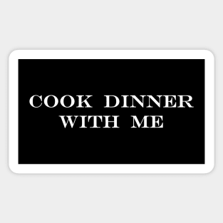 cook dinner with me Sticker